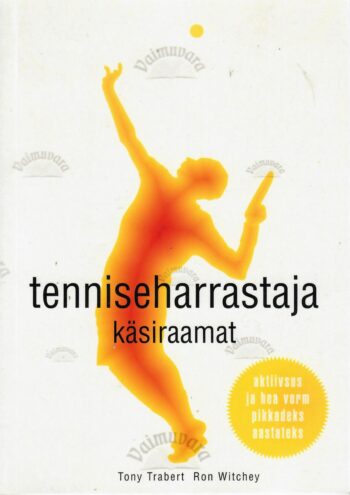 Tenniseharrastaja käsiraamat - Tony Trabert ja Ron Witchey