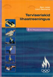 Terviseriskid lihastreeningus - Rein Jalak, Lauri Rannama Terviseriskid lihastreeningus - Rein Jalak, Lauri Rannama