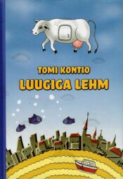 Tomi Kontio Luugiga lehm Luugiga lehm - Tomi Kontio