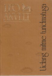 Uidang mitme tundmatuga. Jutte ja luulet - Leo Anvelt Uidang mitme tundmatuga. Jutte ja luulet - Leo Anvelt