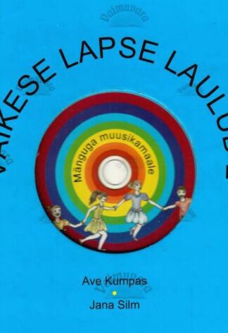 Väikese lapse laulud 2 osa. Mänguga muusikamaale - Ave Kumpas, Jana Silm 2008