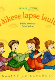 Väikese lapse laulud + CD - Ave Kumpas, 2006 Väikese lapse laulud + CD - Ave Kumpas, 2006