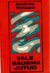 Vale sadama jutud - Andres Vanapa