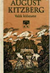 Valik külajutte - August Kitzberg Valik külajutte - August Kitzberg