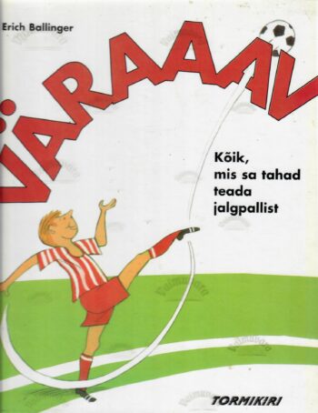 Väraaav. Kõik, mis sa tahad teada jalgpallist - Erich Ballinger