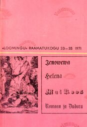 Wagga Jenowewa ajalik elloaeg. Kannatlikko Helena luggu. Wagga neitsit Mai Roos. Romaan ja Dudora - Kreutzwald, Gildenmann, Ruggeni, Jakobson Wagga Jenowewa ajalik elloaeg. Kannatlikko Helena luggu. Wagga neitsit Mai Roos. Romaan ja Dudora - Friedrich Reinhold Kreutzwald, Berend Gildenmann, Jahnis Ruggeni, Peeter Jakobson