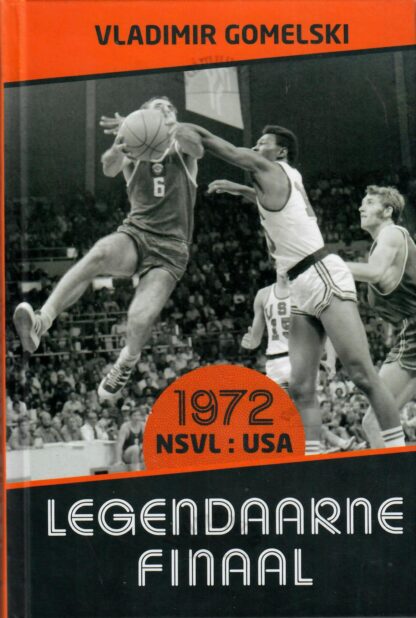 Legendaarne finaal. NSVL-USA 1972 - Vladimir Gomelski