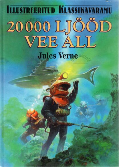 20000 ljööd vee all. Illustreeritud klassikavaramu - Jules Verne
