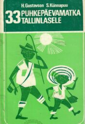 33 puhkepäevamatka tallinlasele - Heino Gustavson, Sulev Künnapuu 33 puhkepäevamatka tallinlasele - Heino Gustavson, Sulev Künnapuu