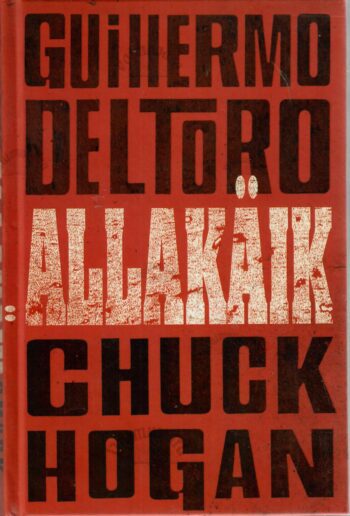 Allakäik. Tõve triloogia 2 osa - Chuck Hogan ja Guillermo del Tor