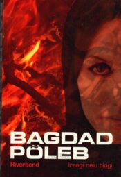 Bagdad põleb. Iraagi neiu blogi - Riverbend Bagdad põleb. Iraagi neiu blogi - Riverbend