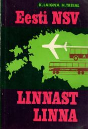 Eesti NSV. Linnast linna - Karl Laigna, Harri Treial