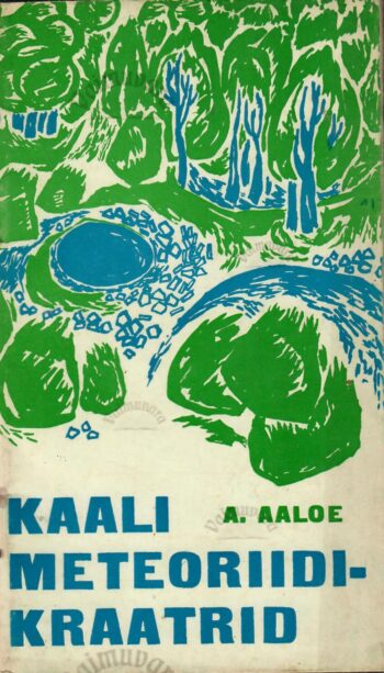 Kaali meteoriidikraatrid - Ago Aaloe