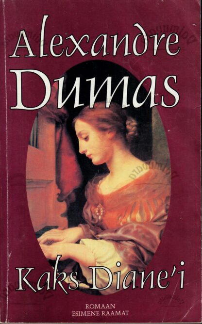 Kaks Diane`i. Esimene raamat - Alexandre Dumas