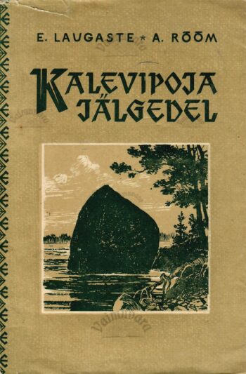Kalevipoja jälgedel - Eduard Laugaste, Anita Rõõm