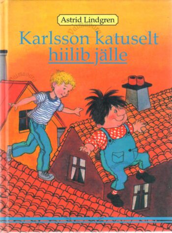 Karlsson katuselt hiilib jälle - Astrid Lindgren