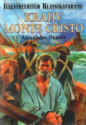 Krahv Monte Cristo. Illustreeritud klassikavaramu - Alexandre Dumas