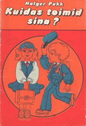 Kuidas toimid sina? - Holger Pukk