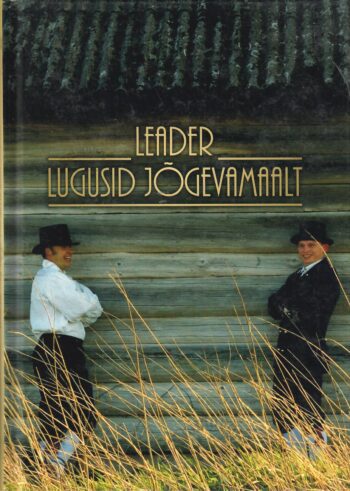 LEADER lugusid Jõgevamaalt LEADER lugusid Jõgevamaalt