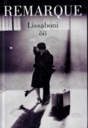 Lissaboni öö - Erich Maria Remarque, 2006 Lissaboni öö - Erich Maria Remarque, 2006