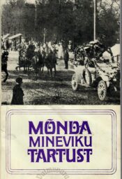 Mõnda mineviku Tartust Mõnda mineviku Tartust