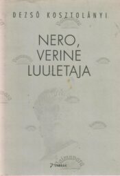 Nero, verine luuletaja - Dezsö Kostolanyi Nero, verine luuletaja - Dezsö Kostolanyi
