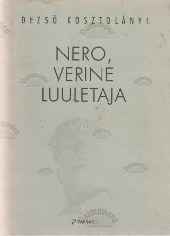 Nero, verine luuletaja - Dezsö Kostolanyi
