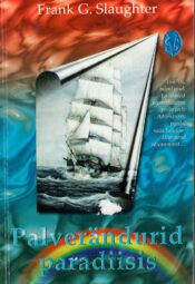 Palverändurid paradiisis - Frank G. Slaughter Palverändurid paradiisis - Frank G. Slaughter