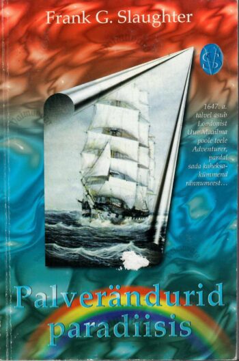Palverändurid paradiisis - Frank G. Slaughter Palverändurid paradiisis - Frank G. Slaughter