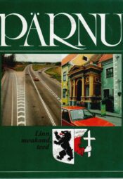 Pärnu. Linn, maakond, teed Pärnu. Linn, maakond, teed