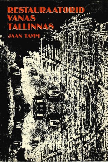 Restauraatorid vanas Tallinnas - Jaan Tamm