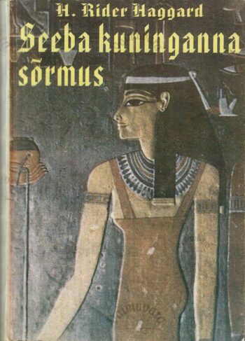 Seeba kuninganna sõrmus - Henry Rider Haggard