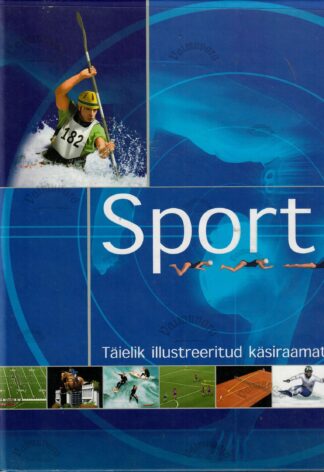 Sport. Täielik illustreeritud käsiraamat