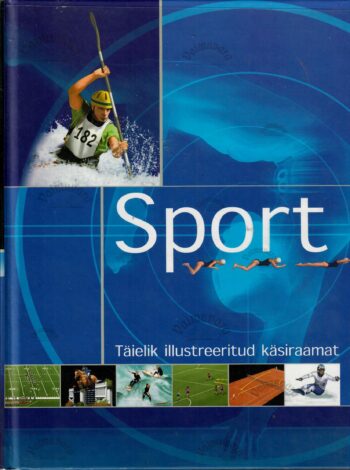 Sport. Täielik illustreeritud käsiraamat