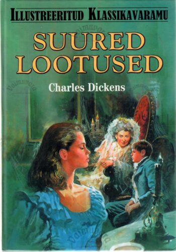 Suured lootused. Illustreeritud klassikavaramu - Charles Dickens
