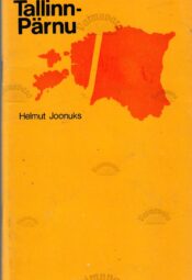 Tallinn-Pärnu - Helmut Joonuks Tallinn-Pärnu - Helmut Joonuks