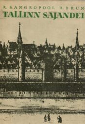 Tallinn sajandeis - Rasmus Kangropool ja Dmitri Bruns Tallinn sajandeis - Rasmus Kangropool ja Dmitri Bruns