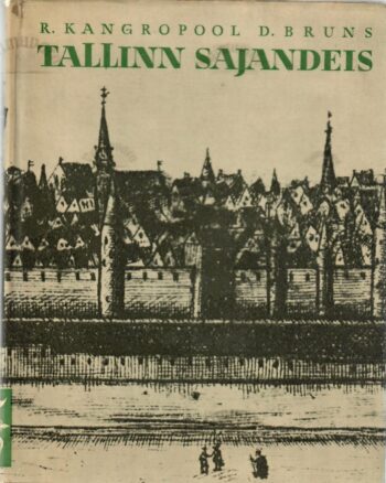 Tallinn sajandeis - Rasmus Kangropool ja Dmitri Bruns Tallinn sajandeis - Rasmus Kangropool ja Dmitri Bruns