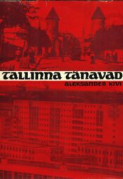 Tallinna tänavad - Aleksander Kivi Tallinna tänavad - Aleksander Kivi