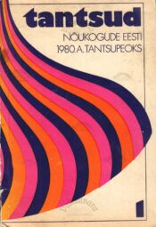 Tantsud Nõukogude Eesti 1980. aasta tantsupeoks (1. osa) Tantsud Nõukogude Eesti 1980. aasta tantsupeoks (1. osa)