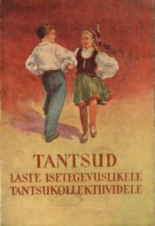 Tantsud laste isetegevuslikele tantsukollektiividele Tantsud laste isetegevuslikele tantsukollektiividele