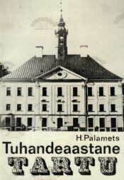 Tuhandeaastane Tartu - Hillar Palamets Tuhandeaastane Tartu - Hillar Palamets
