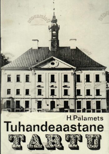 Tuhandeaastane Tartu - Hillar Palamets