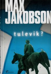 Tulevik - Max Jakobson Tulevik? - Max Jakobson