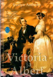 Victoria ja Albert - Evelyn Anthony Victoria ja Albert - Evelyn Anthony
