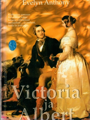 Victoria ja Albert – Evelyn Anthony