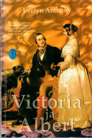 Victoria ja Albert - Evelyn Anthony