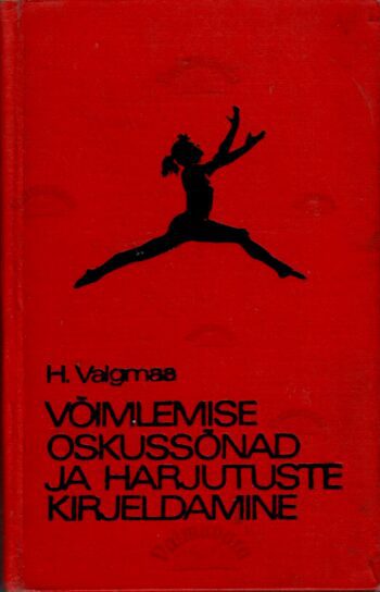 Võimlemise oskussõnad ja harjutuste kirjeldamine - Helmut Valgmaa