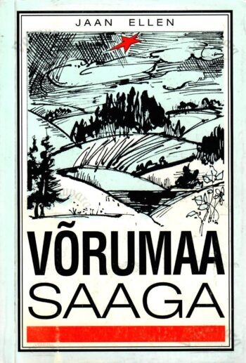 Võrumaa saaga. Teine raamat - Jaan Ellen