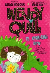 Wendy Quill on krokodilli pepu - Wendy Meddour Wendy Quill on krokodilli pepu - Wendy Meddour
